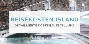 Beitragsbild des Blogbeitrags Was kostet ein Trip nach Island – detaillierte Kostenaufstellung 