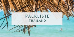 Beitragsbild des Blogbeitrags Packliste für Thailand – Das gehört in den Koffer