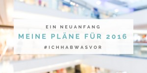 Beitragsbild des Blogbeitrags Meine persönlichen #ichhabwasvor Pläne 