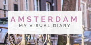 Beitragsbild des Blogbeitrags Amsterdam Visual Diary