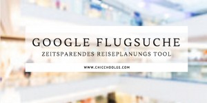 Beitragsbild des Blogbeitrags Google Flugsuche – Zeitsparendes Reiseplanungs Tool