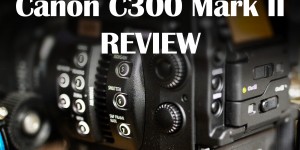 Beitragsbild des Blogbeitrags Canon C300 Mark II REVIEW