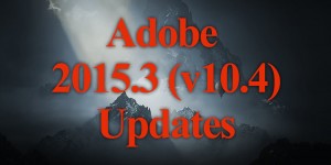 Beitragsbild des Blogbeitrags Adobe released 2015.3 (10.4) Update Fixes