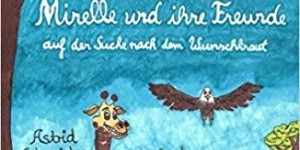 Beitragsbild des Blogbeitrags Mirelle und ihre Freunde: Auf der Suche nach dem Wunderkraut - Buchvorstellung + Autorenbefragung + Gewinnspiel