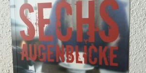 Beitragsbild des Blogbeitrags Sechs Augenblicke - Rezension 