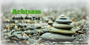 Beitragsbild des Blogbeitrags Gegenwärtigkeit [Achtsam durch den Tag] 