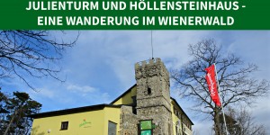 Beitragsbild des Blogbeitrags Julienturm und Höllensteinhaus – eine Wanderung im Wienerwald