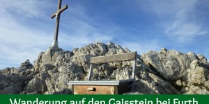 Beitragsbild des Blogbeitrags Wanderung auf den Gaisstein bei Furth 