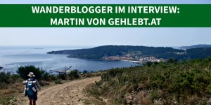 Beitragsbild des Blogbeitrags Wanderblogger im Interview #9: Martin von gehlebt.at 