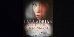 Beitragsbild des Blogbeitrags [Rezension] Lara Adrian - Verlockung der Dunkelheit 