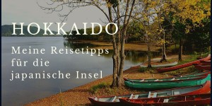 Beitragsbild des Blogbeitrags Hokkaido – Meine Reisetipps für die japanische Insel 