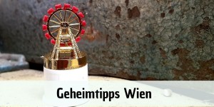 Beitragsbild des Blogbeitrags Geheimtipps Wien – Besondere Reisetipps für meine Heimatstadt