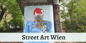 Beitragsbild des Blogbeitrags Street Art Wien – Ist das Kunst oder kann das weg? 