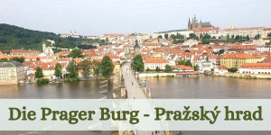 Beitragsbild des Blogbeitrags Die Prager Burg – Pražský hrad