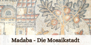 Beitragsbild des Blogbeitrags Madaba – Die Mosaikstadt in Jordanien 