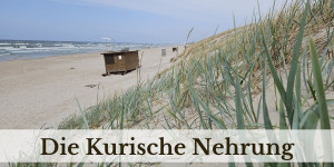 Beitragsbild des Blogbeitrags Die Kurische Nehrung – Baltikum Rundreise