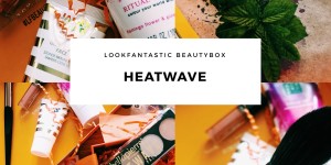 Beitragsbild des Blogbeitrags Lookfantastic Beauty Box: Heatwave/ August 2019