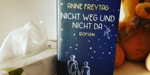 Beitragsbild des Blogbeitrags (Rezension) Freytag, Anne - Nicht weg und nicht da