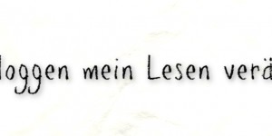 Beitragsbild des Blogbeitrags #Buchgeflüster: Wie das Bloggen mein Lesen (oder so) verändert hat