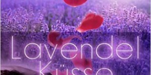 Beitragsbild des Blogbeitrags (Rezi) La Forgia, Felicity - Lavendelküsse 