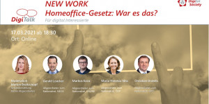 Beitragsbild des Blogbeitrags Nachlese: DigiTalk New Work 3 – Homeoffice – Gesetz: War es das?