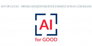 Beitragsbild des Blogbeitrags AI for GOOD – menschenzentrierter Einsatz von KI Lösungen