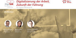 Beitragsbild des Blogbeitrags Nachlese DigiTalkDigitalisierung der Arbeit und Zukunft der Führung 