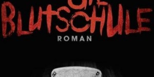 Beitragsbild des Blogbeitrags Die Blutschule 