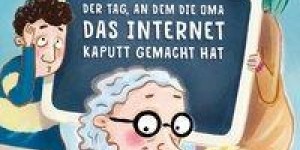 Beitragsbild des Blogbeitrags Der Tag, an dem die Oma das Internet kaputt gemacht hat 