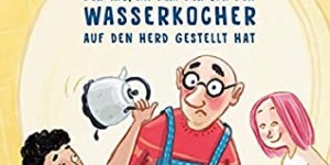 Beitragsbild des Blogbeitrags Der Tag, an dem der Opa den Wasserkocher auf den Herd gestellt hat