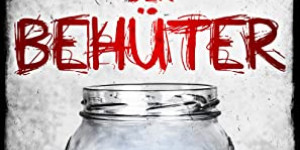 Beitragsbild des Blogbeitrags Der Behüter