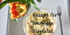 Beitragsbild des Blogbeitrags Ostereierverwertung: Rezept für cremigen Eiersalat 