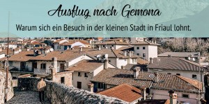 Beitragsbild des Blogbeitrags Cabrio Ausflug nach Gemona