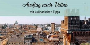 Beitragsbild des Blogbeitrags Udine – Ausflug in das Herz von Friaul 