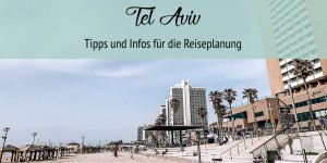 Beitragsbild des Blogbeitrags Reiseplanung nach Tel Aviv: Tipps und Infos für den Kurztrip 