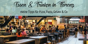 Beitragsbild des Blogbeitrags Essen in Florenz – Restauranttipps und beliebte Foodspots