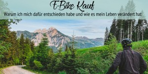 Beitragsbild des Blogbeitrags E-Mountainbiking – warum ich nun ein E-Bike besitze und wie es mein Leben verändert hat