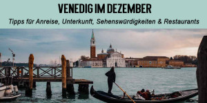 Beitragsbild des Blogbeitrags Venedig im Dezember Erfahrungen, Tipps und schöne Fotospots