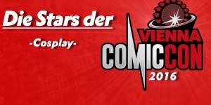 Beitragsbild des Blogbeitrags VieCC 2016 Cosplay Area: Diese Stars kommen 