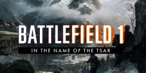 Beitragsbild des Blogbeitrags E3 2017: Battlefield 1 In the Name of the Tsar-Trailer