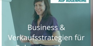Beitragsbild des Blogbeitrags Folge 251 Verkaufen auf Augenhöhe