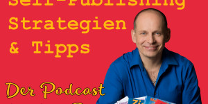 Beitragsbild des Blogbeitrags Folge 300 Mehr als nur Bücher – 8 Jahre Mission Bestseller Podcast und die Welt des Self-Publishings 