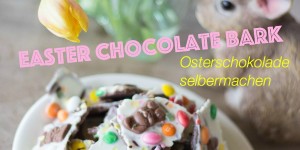 Beitragsbild des Blogbeitrags Easter Chocolate Bark – Osterschokolade selbermachen 