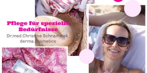 Beitragsbild des Blogbeitrags Pflege für spezielle Bedürfnisse – Dr. Christine Schrammek derma.cosmetics 