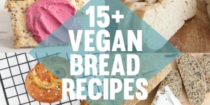 Beitragsbild des Blogbeitrags 15+ Vegan Bread Recipes 