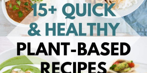 Beitragsbild des Blogbeitrags 15 Quick & Healthy Plant-Based Recipes