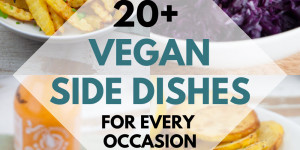 Beitragsbild des Blogbeitrags 20+ Easy Vegan Side Dishes