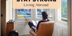 Beitragsbild des Blogbeitrags How to Stay Strong Living in a Foreign Country 