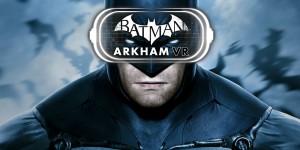 Beitragsbild des Blogbeitrags Batman: Arkham VR – Test 