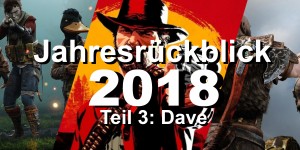 Beitragsbild des Blogbeitrags JAHRESRÜCKBLICK 2018 von Dave